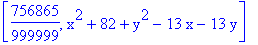 [756865/999999, x^2+82+y^2-13*x-13*y]